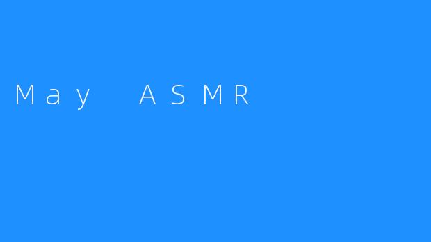 May ASMR